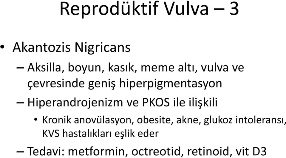 PKOS ile ilişkili Kronik anovülasyon, obesite, akne, glukoz