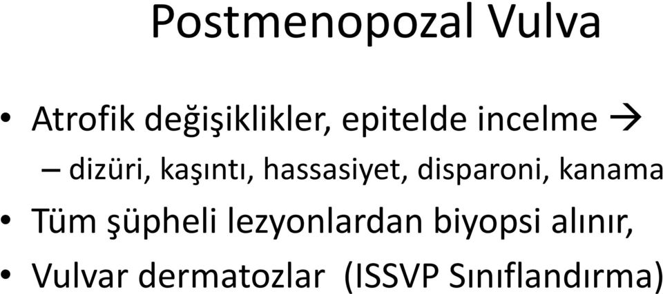 disparoni, kanama Tüm şüpheli lezyonlardan