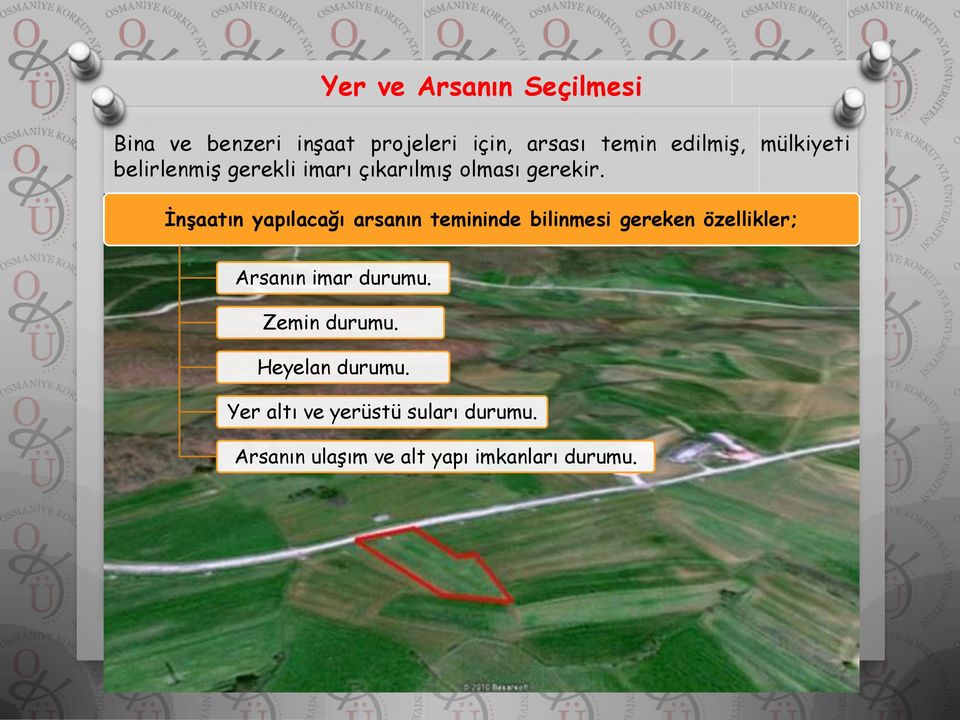 İnşaatın yapılacağı arsanın temininde bilinmesi gereken özellikler; Arsanın imar