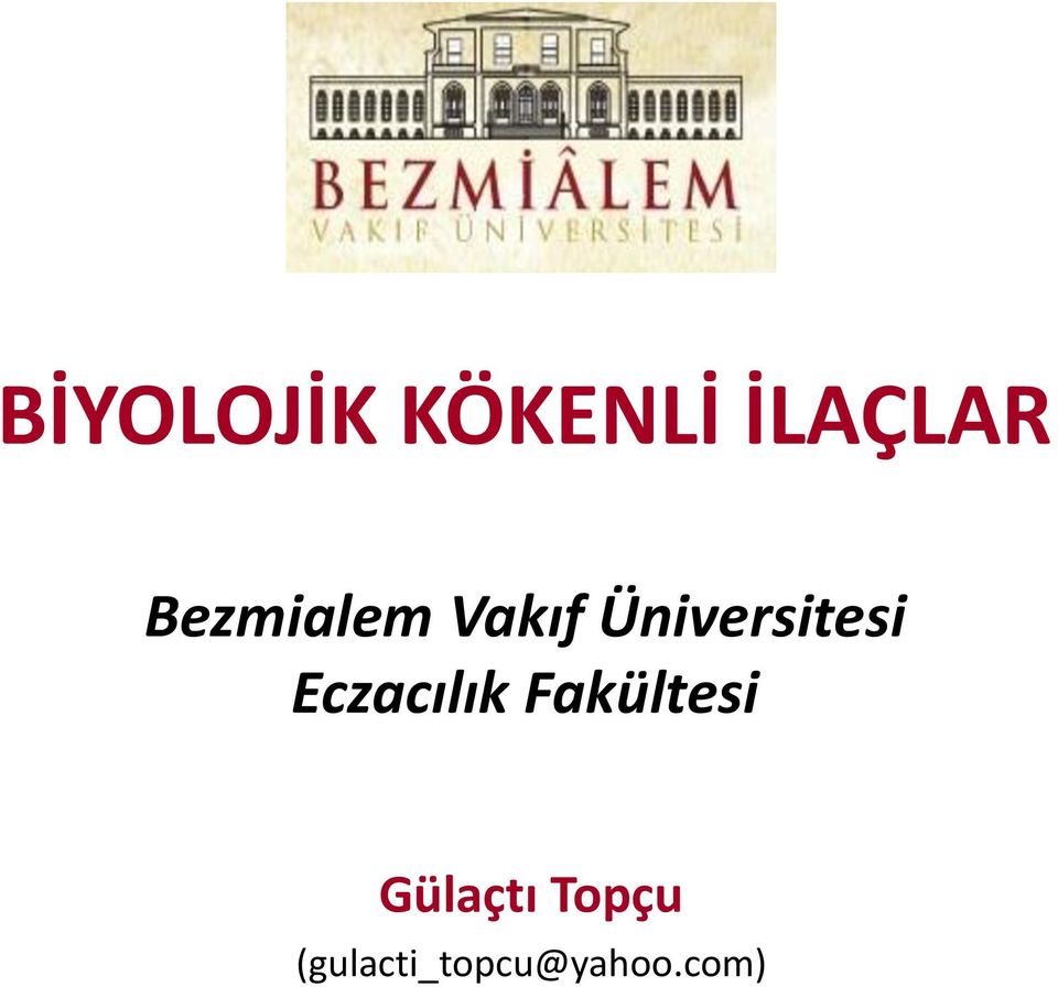 Eczacılık Fakültesi Gülaçtı