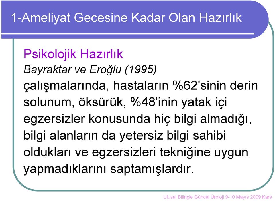 egzersizler konusunda hiç bilgi almadığı, bilgi alanların da yetersiz