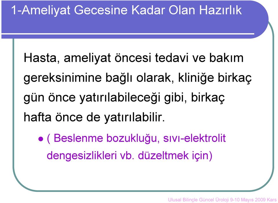 gibi, birkaç hafta önce de yatırılabilir.