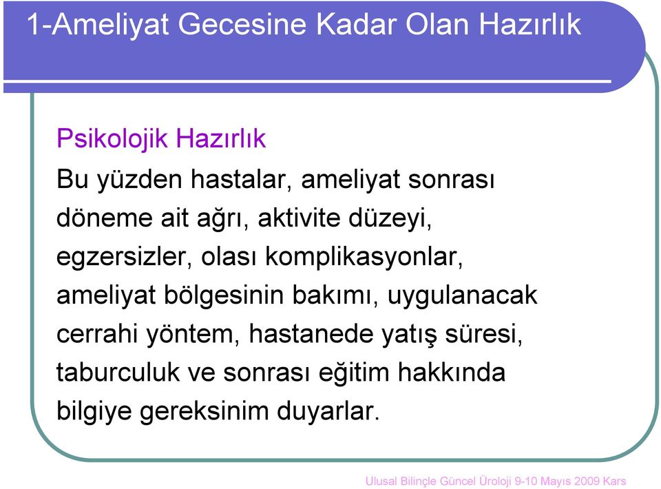 bölgesinin bakımı, uygulanacak cerrahi yöntem, hastanede yatış