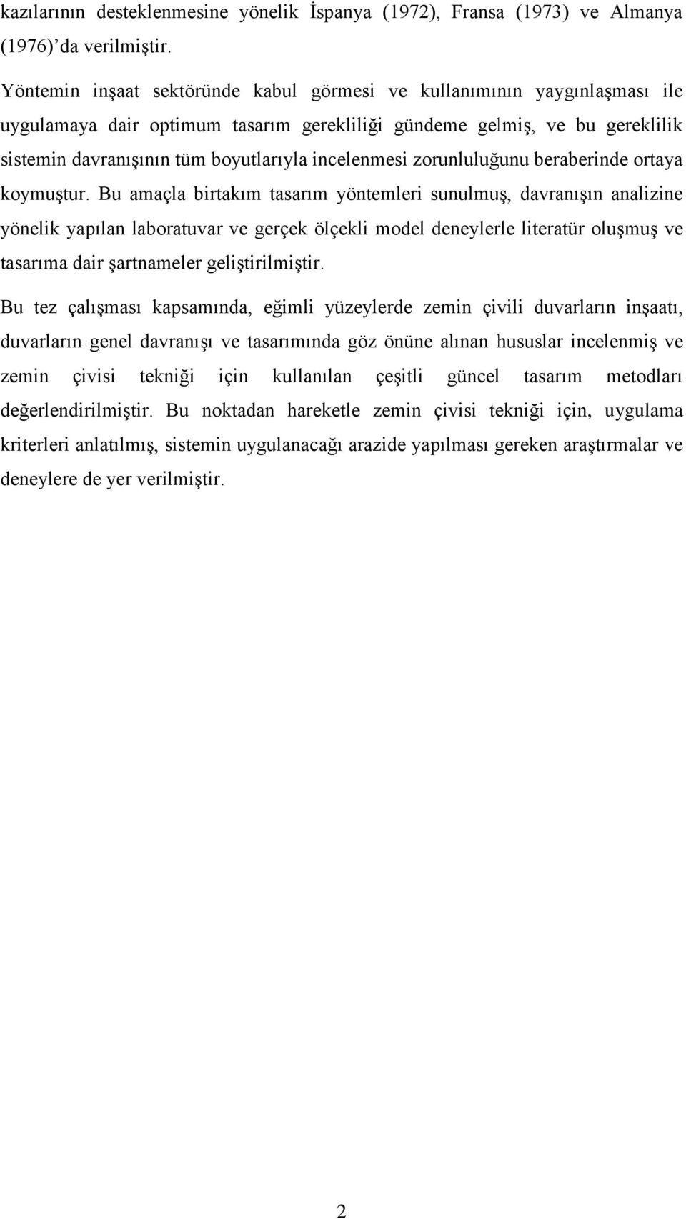 incelenmesi zorunluluğunu beraberinde ortaya koymuştur.