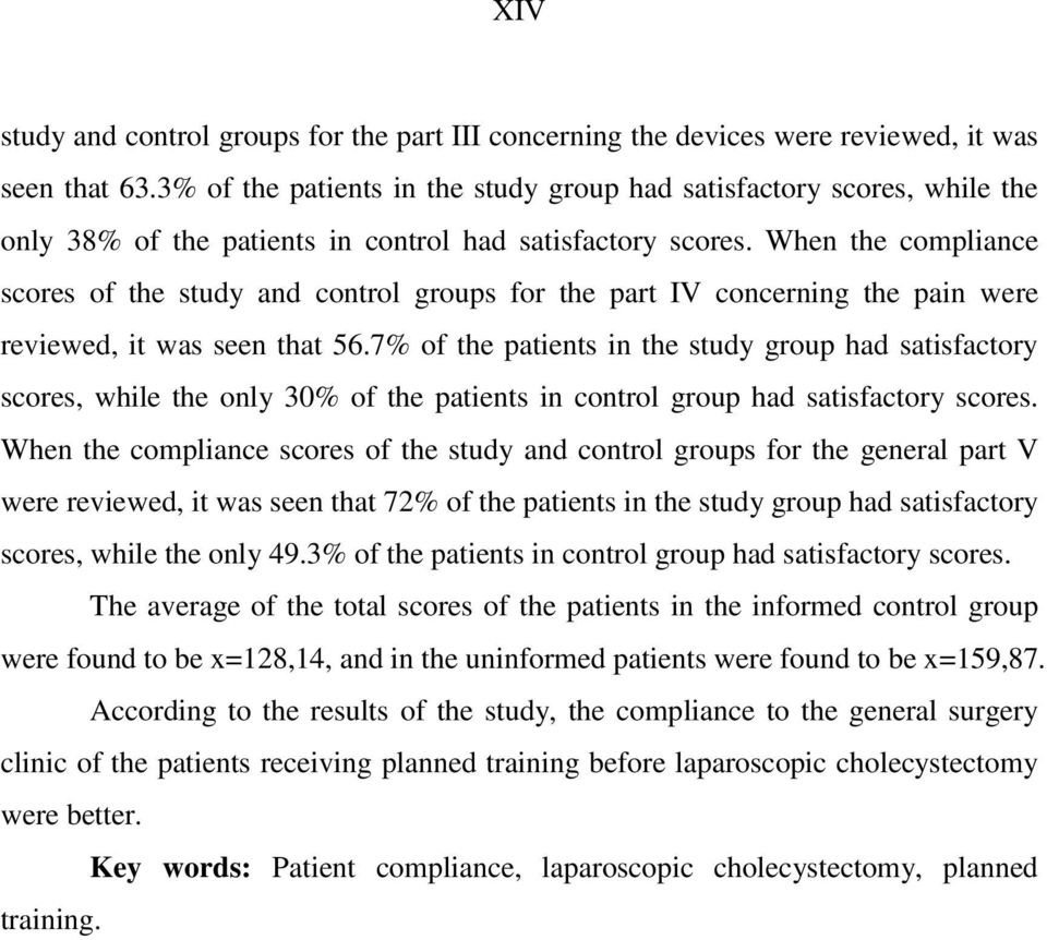 When the compliance scores of the study and control groups for the part IV concerning the pain were reviewed, it was seen that 56.