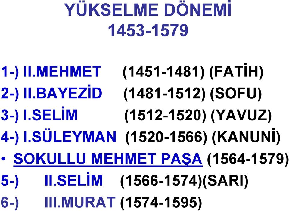 BAYEZİD (1481-1512) (SOFU) 3-) I.