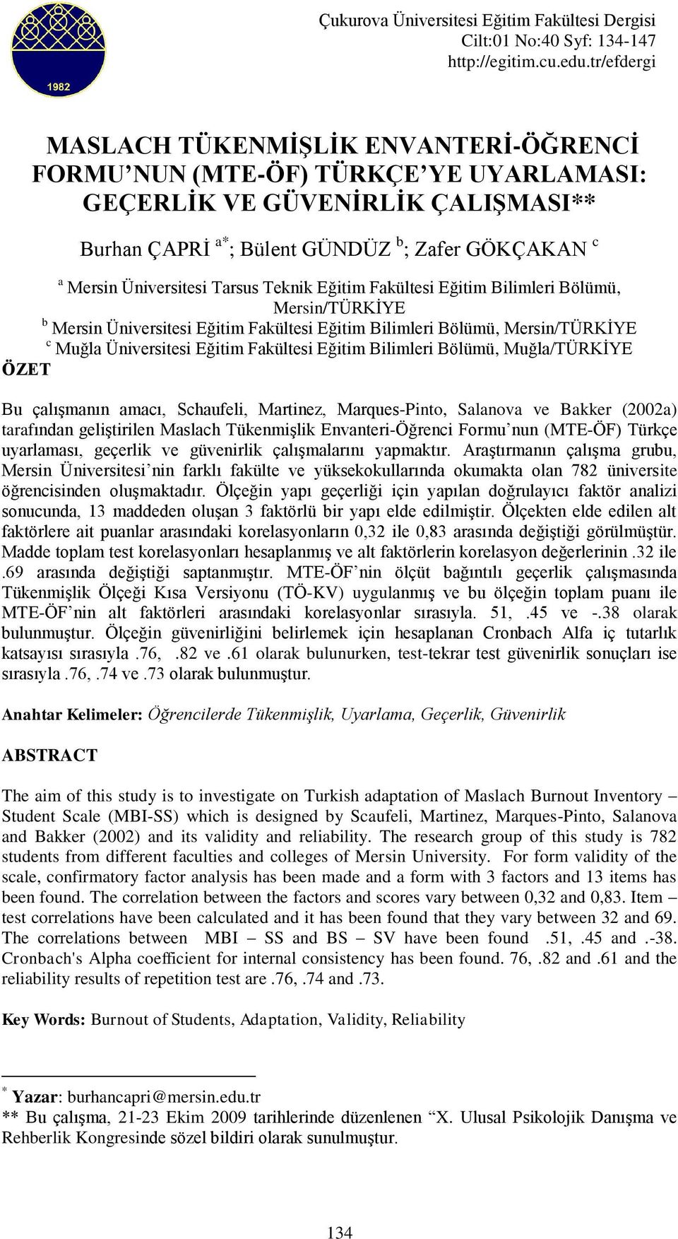 Üniversitesi Tarsus Teknik Eğitim Fakültesi Eğitim Bilimleri Bölümü, Mersin/TÜRKİYE b Mersin Üniversitesi Eğitim Fakültesi Eğitim Bilimleri Bölümü, Mersin/TÜRKİYE c Muğla Üniversitesi Eğitim