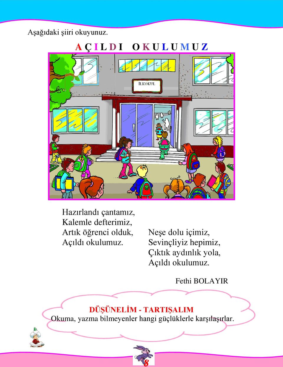 öğrenci olduk, Açıldı okulumuz.