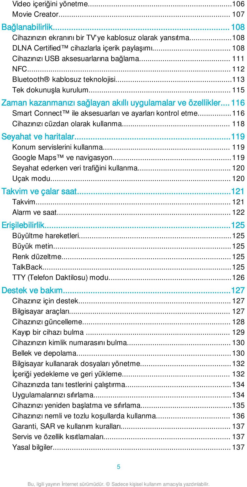 .. 116 Smart Connect ile aksesuarları ve ayarları kontrol etme...116 Cihazınızı cüzdan olarak kullanma... 118 Seyahat ve haritalar...119 Konum servislerini kullanma... 119 Google Maps ve navigasyon.