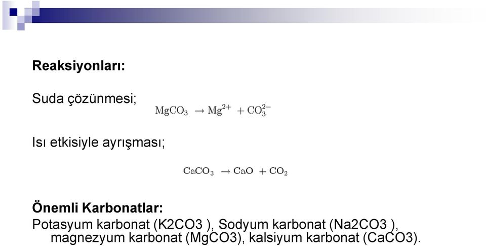 karbonat (K2CO3 ), Sodyum karbonat (Na2CO3 ),
