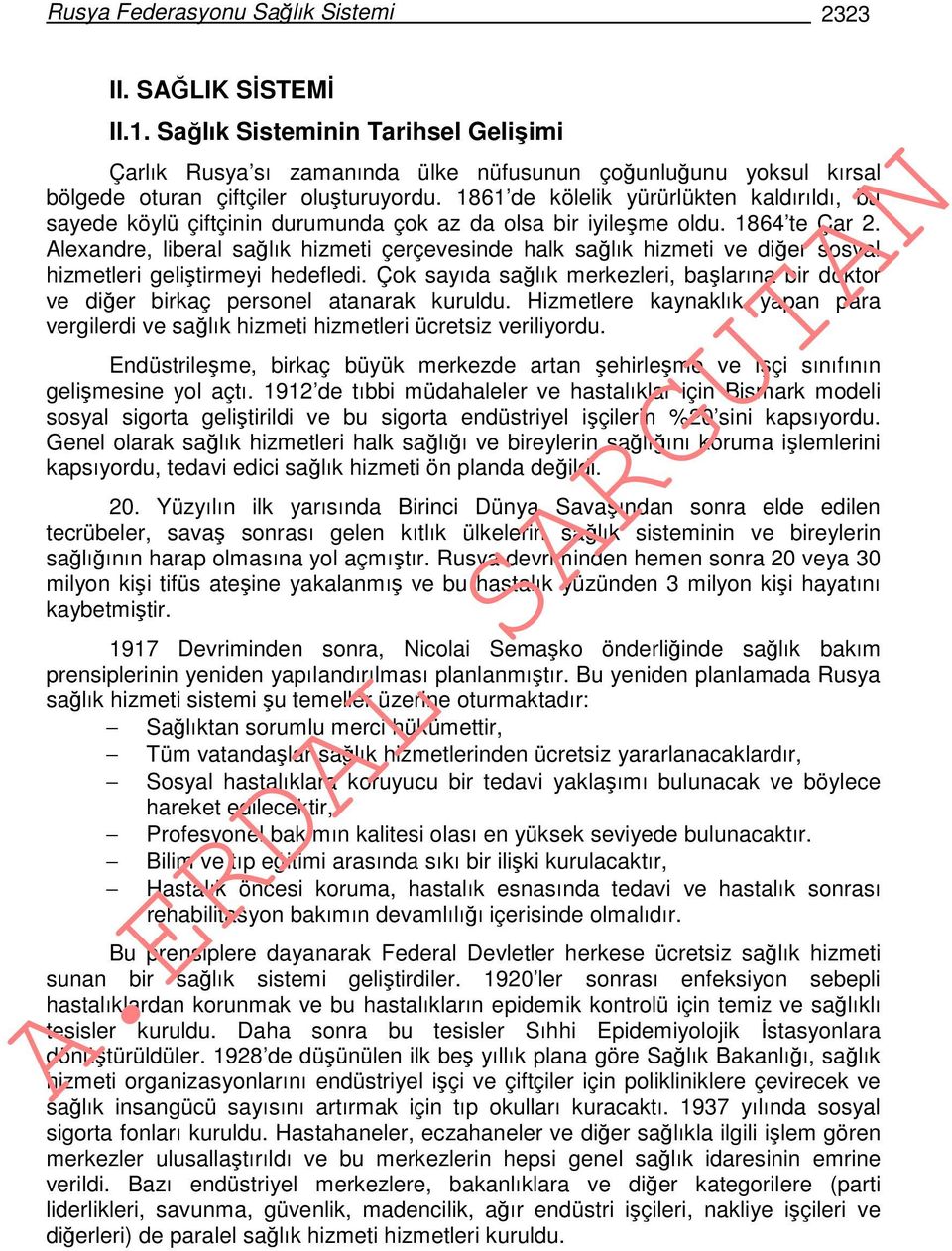 1861 de kölelik yürürlükten kaldırıldı, bu sayede köylü çiftçinin durumunda çok az da olsa bir iyileşme oldu. 1864 te Çar 2.