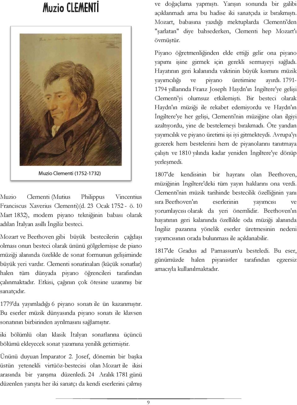 Piyano öğretmenliğinden elde ettiği gelir ona piyano yapımı işine girmek için gerekli sermayeyi sağladı. Hayatının geri kalanında vaktinin büyük kısmını müzik yayımcılığı ve piyano üretimine ayırdı.