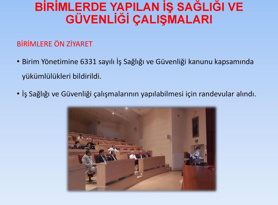 ve Güvenliği kanunu kapsamında yükümlülükleri bildirildi.