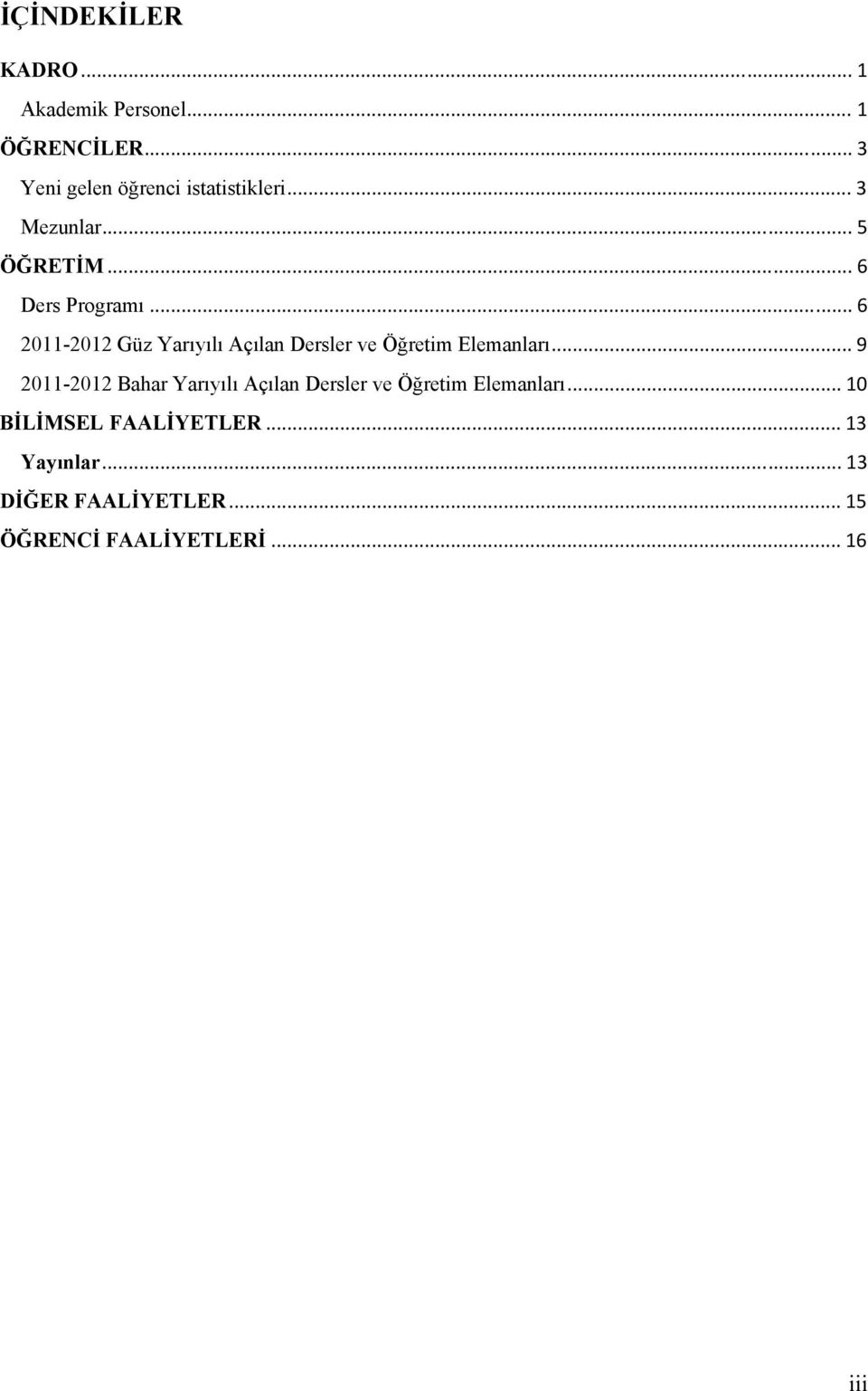 .. 6 2011-2012 Güz Yarıyılı Açılan Dersler ve Öğretim Elemanları.