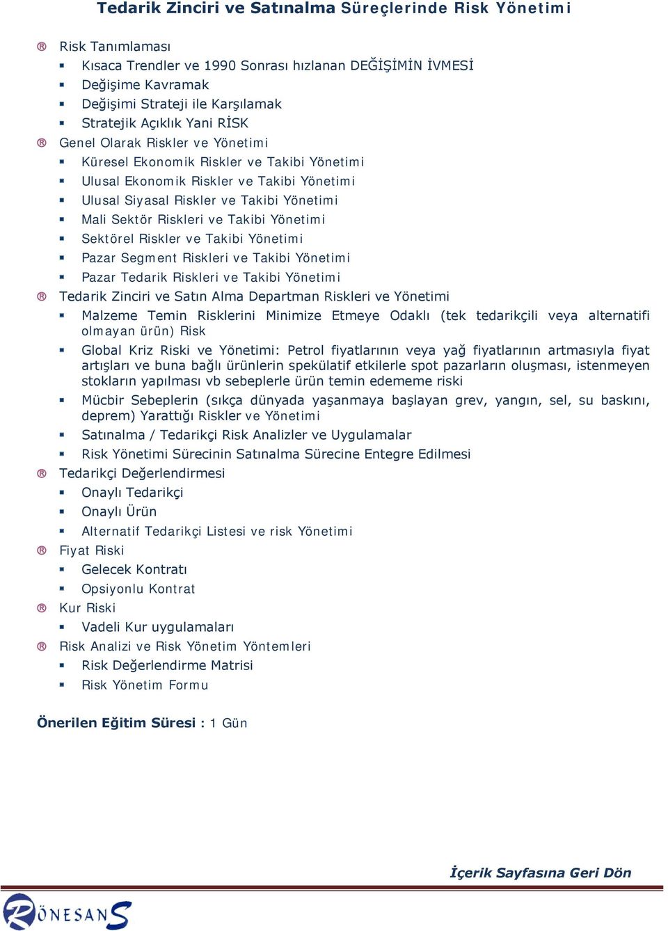 Takibi Yönetimi Sektörel Riskler ve Takibi Yönetimi Pazar Segment Riskleri ve Takibi Yönetimi Pazar Tedarik Riskleri ve Takibi Yönetimi Tedarik Zinciri ve Satın Alma Departman Riskleri ve Yönetimi