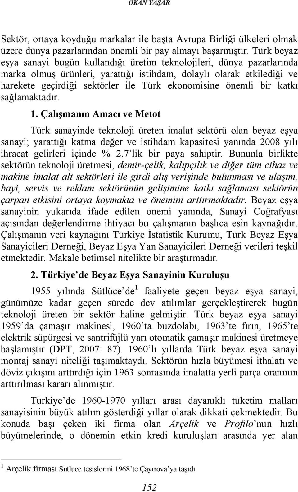 ekonomisine önemli bir katkı sağlamaktadır. 1.