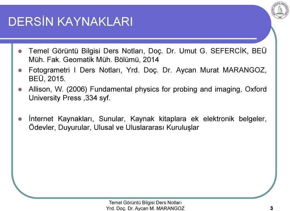 (2006) Fundamental physics for probing and imaging, Oxford University Press,334 syf.