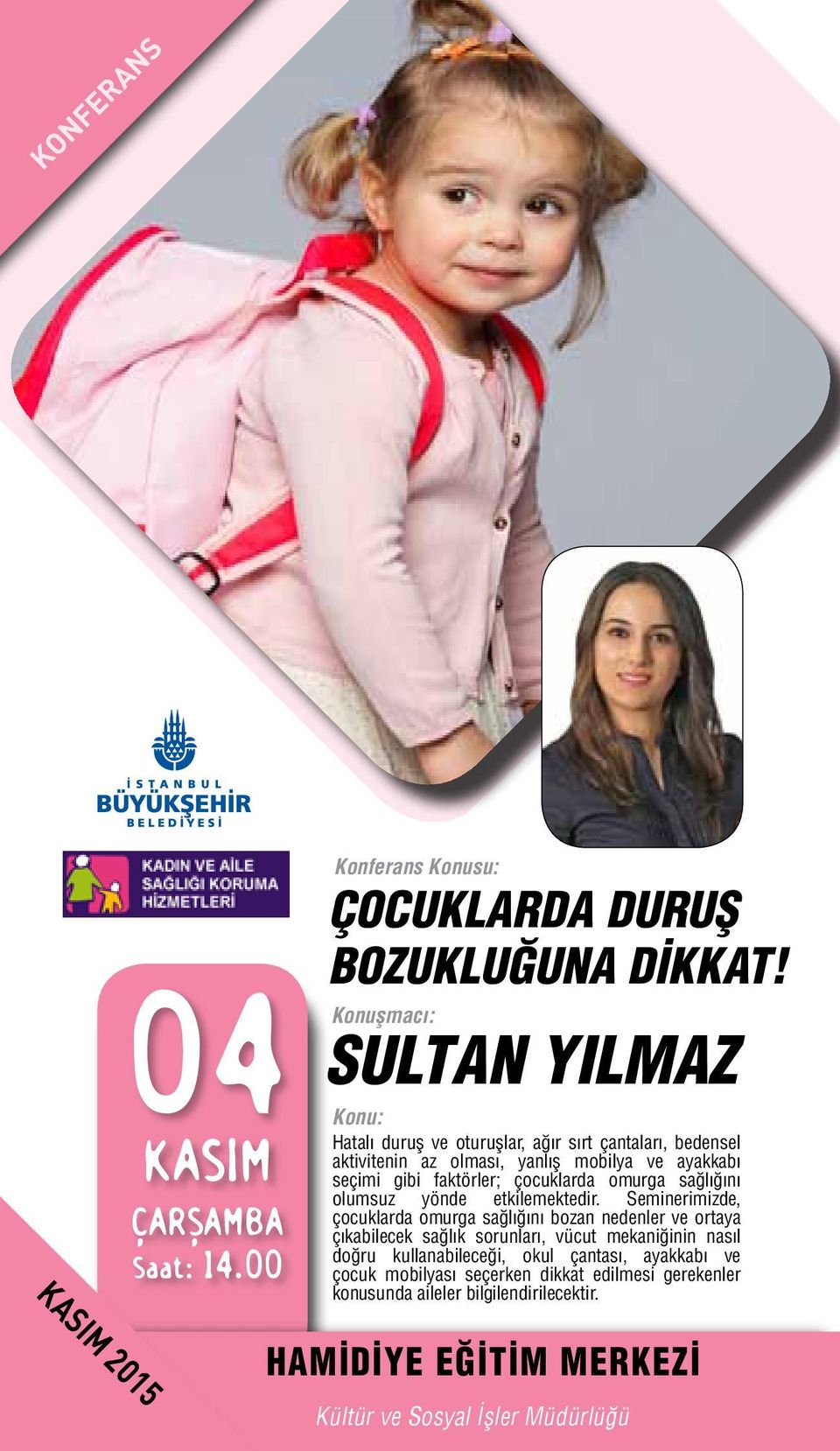 çocuklarda omurga sağlığını olumsuz yönde etkilemektedir.