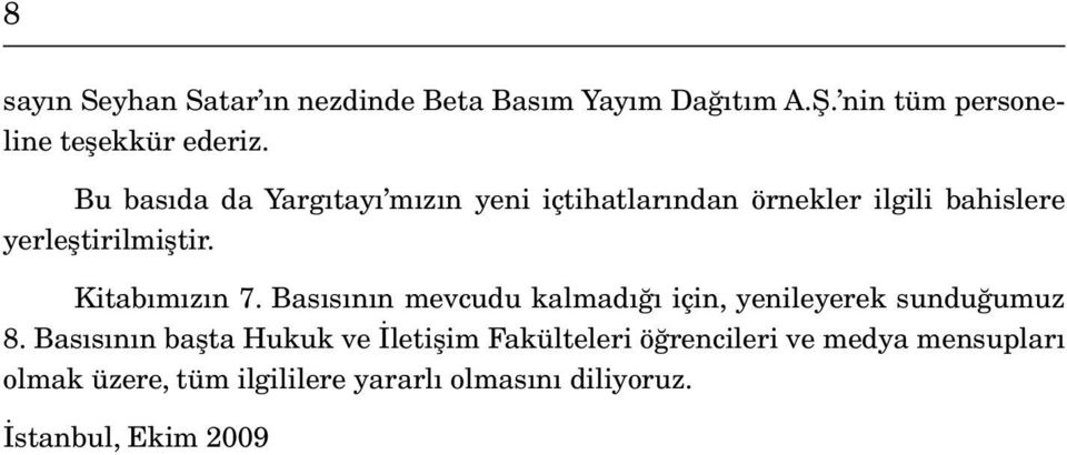 Kitabımızın 7. Basısının mevcudu kalmadığı için, yenileyerek sunduğumuz 8.