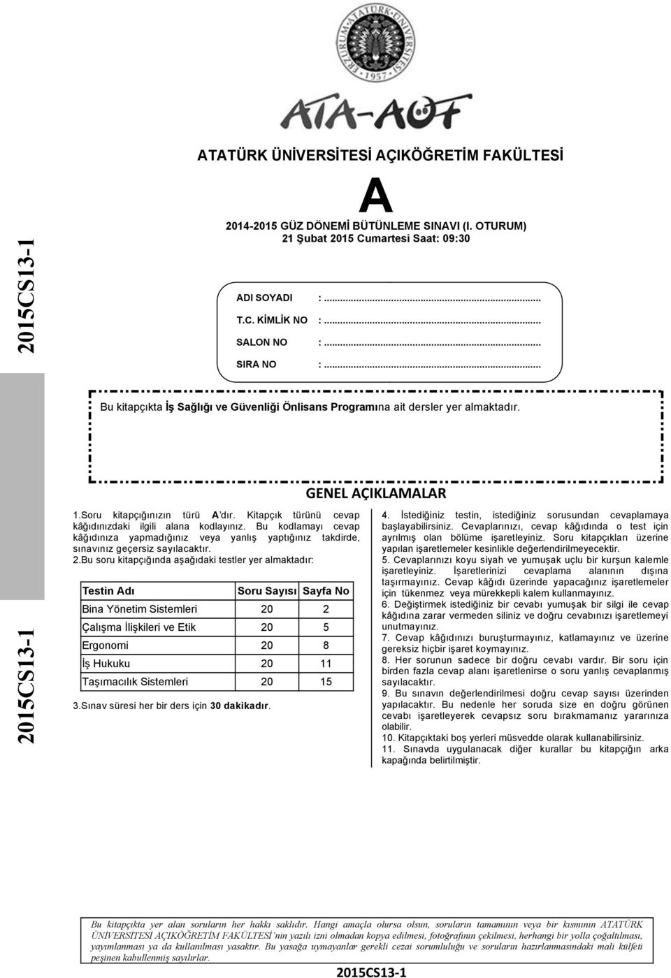 2.Bu soru kitapçığında aşağıdaki testler yer almaktadır: Testin dı 2014-2015 GÜZ DÖNEMİ BÜTÜNLEME SINVI (I.