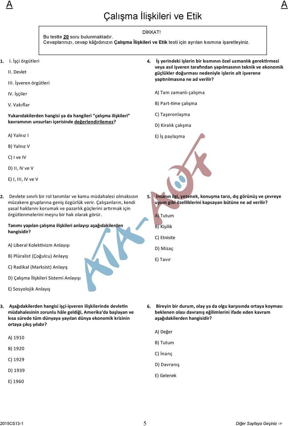 İş yerindeki işlerin bir kısmının özel uzmanlık gerek rmesi veya asıl işveren tara ndan yapılmasının teknik ve ekonomik güçlükler doğurması nedeniyle işlerin alt işverene yap rılmasına ne ad verilir?