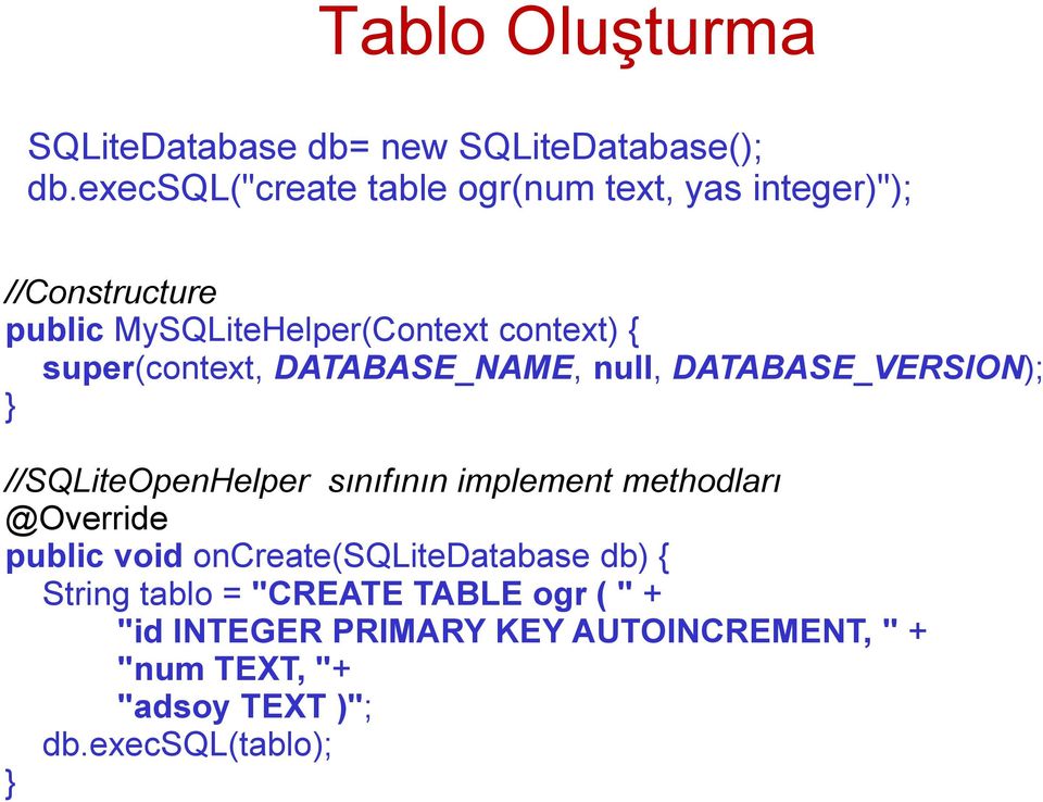 super(context, DATABASE_NAME, null, DATABASE_VERSION); //SQLiteOpenHelper sınıfının implement methodları