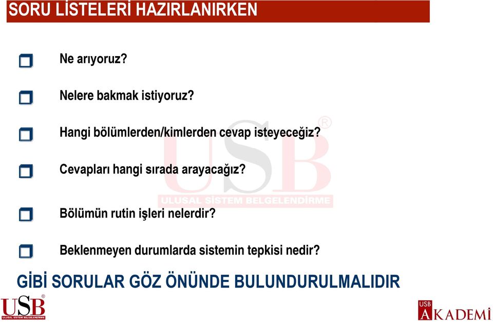 Cevapları hangi sırada arayacağız? Bölümün rutin işleri nelerdir?