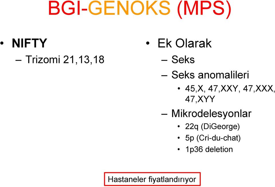 47,XXX, 47,XYY Mikrodelesyonlar 22q (DiGeorge)