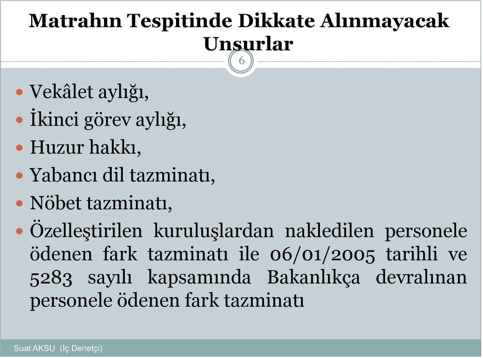 kuruluşlardan nakledilen personele ödenen fark tazminatı ile 06/01/2005