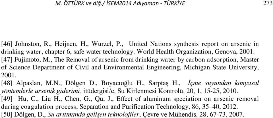 , The Removal of arsenic from drinking water by carbon adsorption, Master of Science Department of Civil and Environmental Engineering, Michigan State University, 2001. [48] Alpaslan, M.N., Dölgen D.