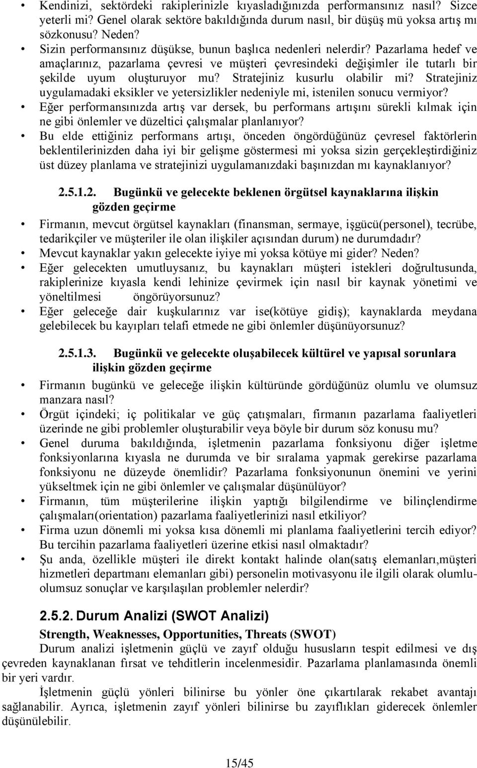 Stratejiniz kusurlu olabilir mi? Stratejiniz uygulamadaki eksikler ve yetersizlikler nedeniyle mi, istenilen sonucu vermiyor?