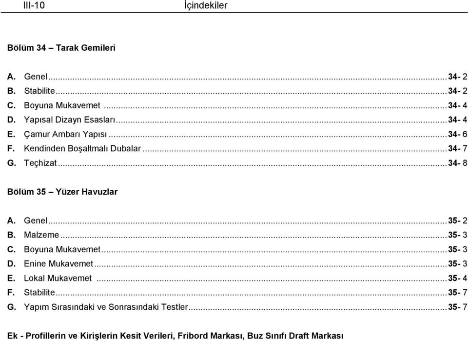 .. 35- B. Malzeme... 35-3 C. Boyuna Mukavemet... 35-3 D. Enine Mukavemet... 35-3 E. Lokal Mukavemet... 35-4 F. Stabilite... 35-7 G.