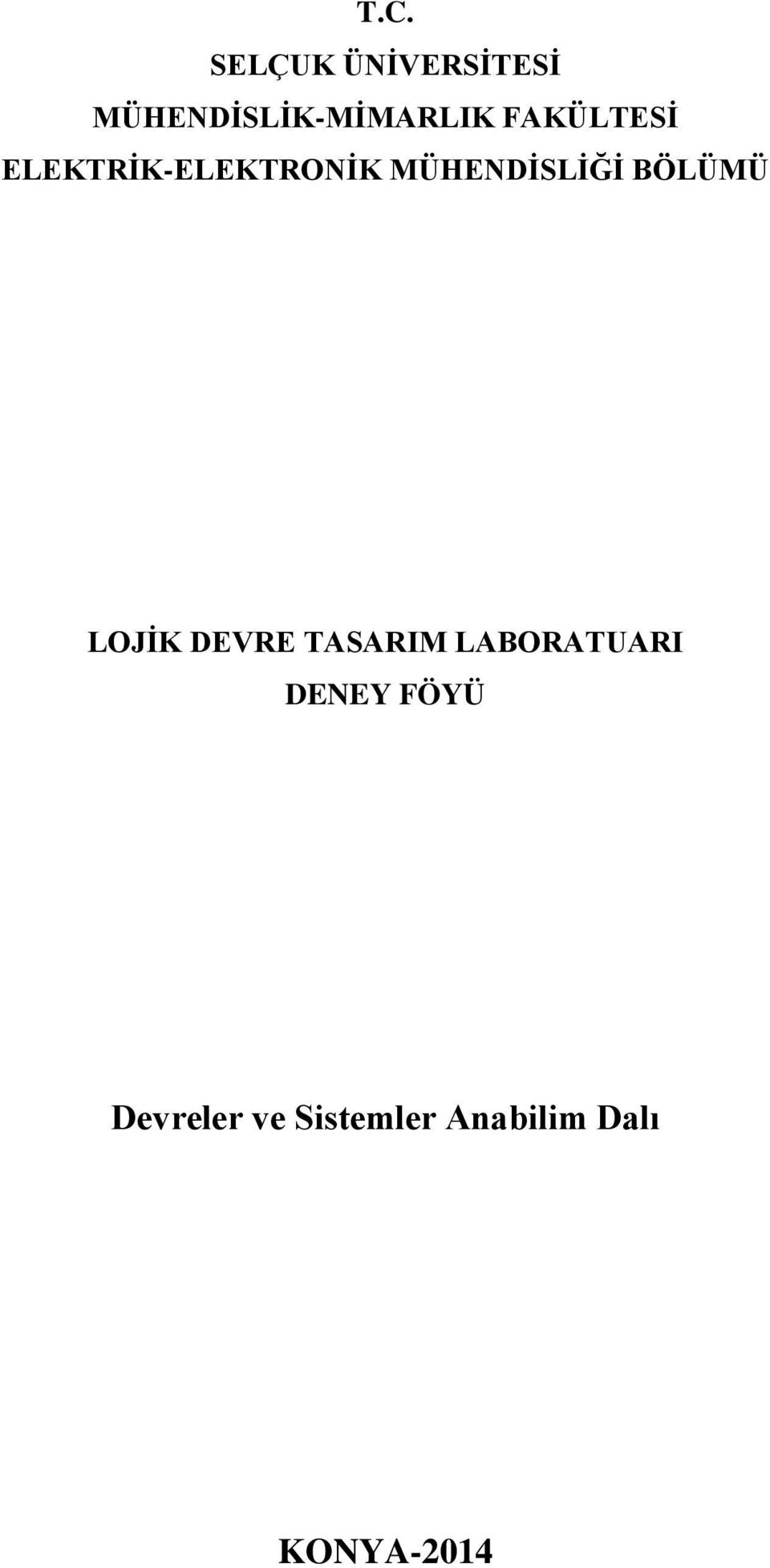 BÖLÜMÜ LOJĠK DEVRE TASARIM LABORATUARI DENEY