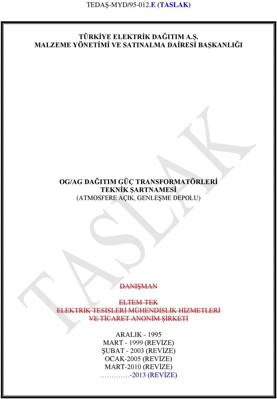 TEKNİK ŞARTNAMESİ (ATMOSFERE AÇIK, GENLEŞME DEPOLU) DANIŞMAN ELTEM-TEK ELEKTRİK TESİSLERİ