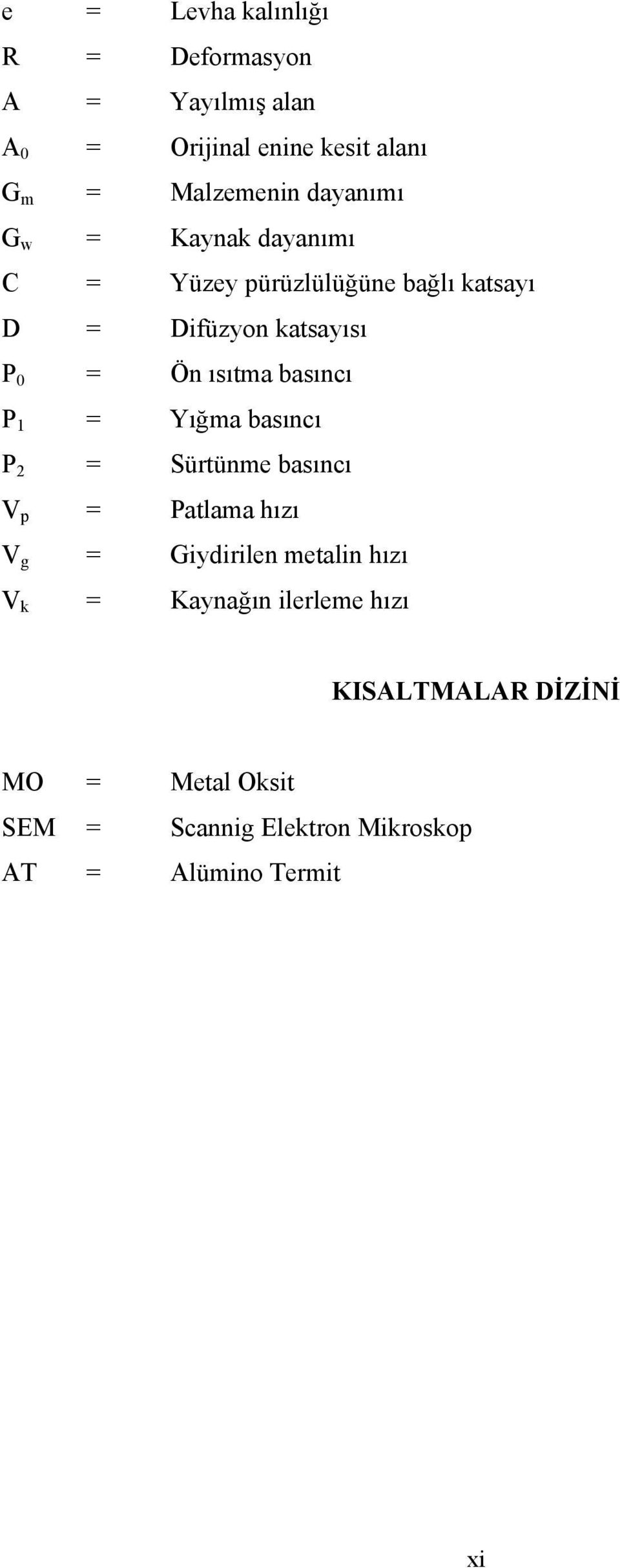 basıncı P 1 = Yığma basıncı P 2 = Sürtünme basıncı V p = Patlama hızı V g = Giydirilen metalin hızı V k =