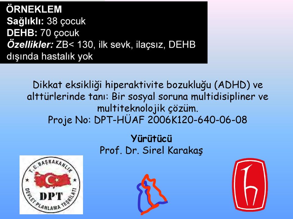 (ADHD) ve alttürlerinde tanı: Bir sosyal soruna multidisipliner ve