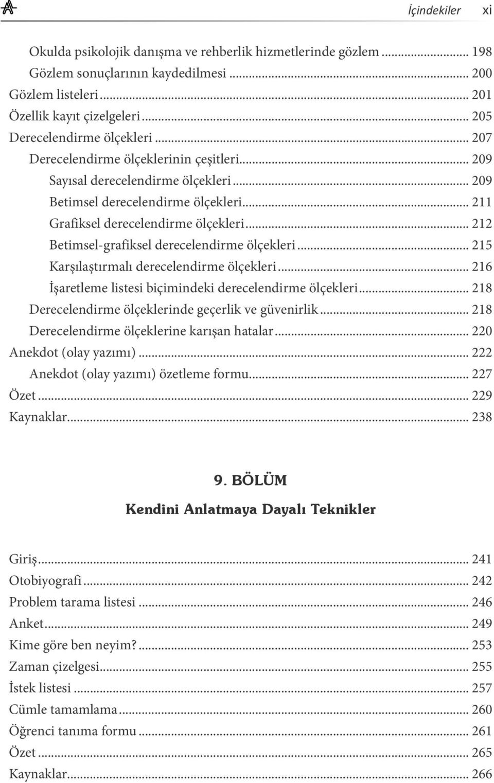 .. 212 Betimsel-grafiksel derecelendirme ölçekleri... 215 Karşılaştırmalı derecelendirme ölçekleri... 216 İşaretleme listesi biçimindeki derecelendirme ölçekleri.