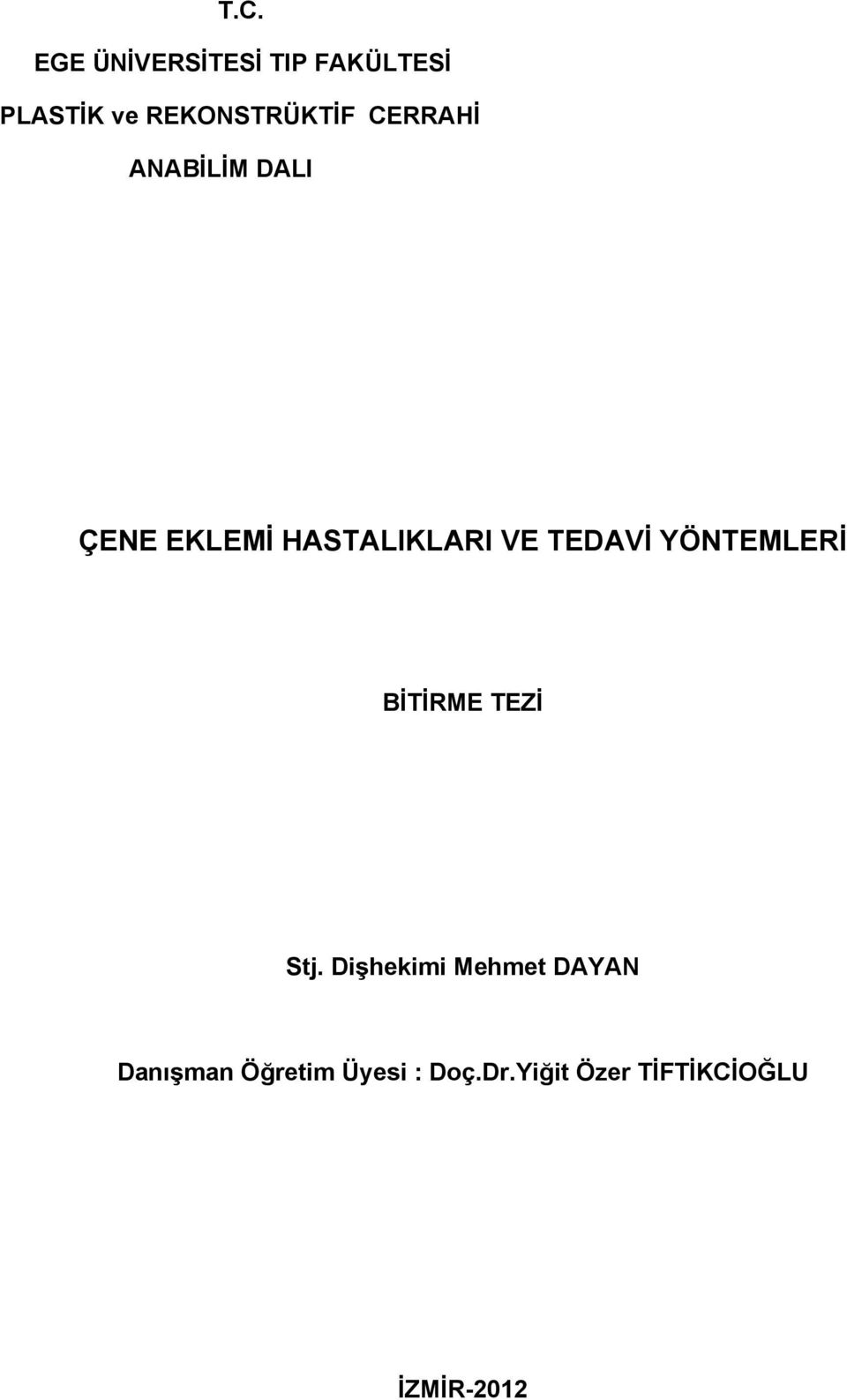 HASTALIKLARI VE TEDAVİ YÖNTEMLERİ BİTİRME TEZİ Stj.