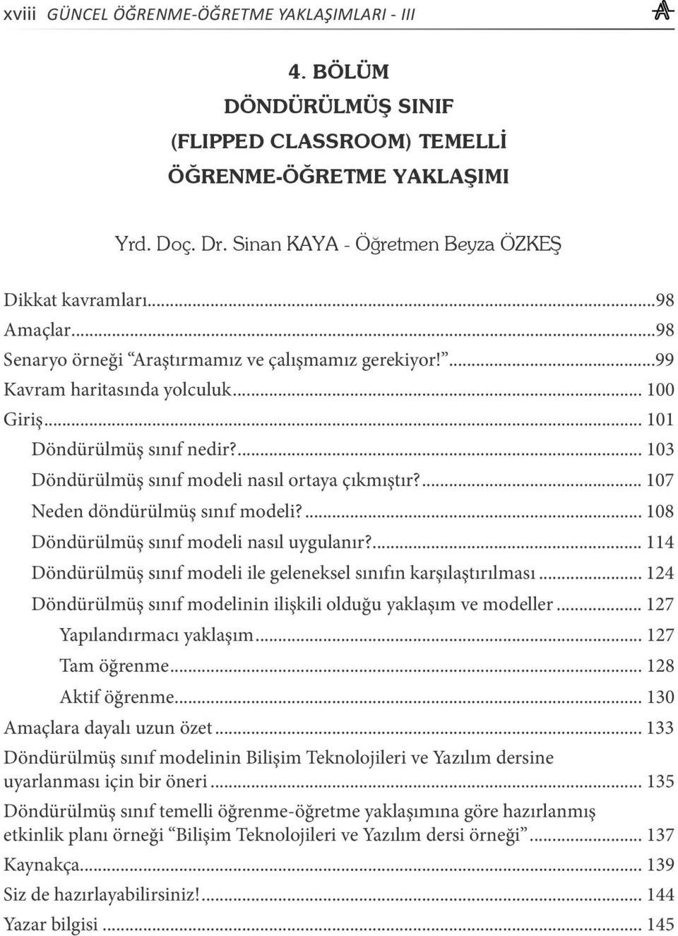 ... 107 Neden döndürülmüş sınıf modeli?... 108 Döndürülmüş sınıf modeli nasıl uygulanır?... 114 Döndürülmüş sınıf modeli ile geleneksel sınıfın karşılaştırılması.