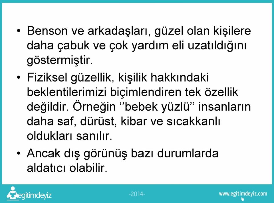 Fiziksel güzellik, kişilik hakkındaki beklentilerimizi biçimlendiren tek özellik