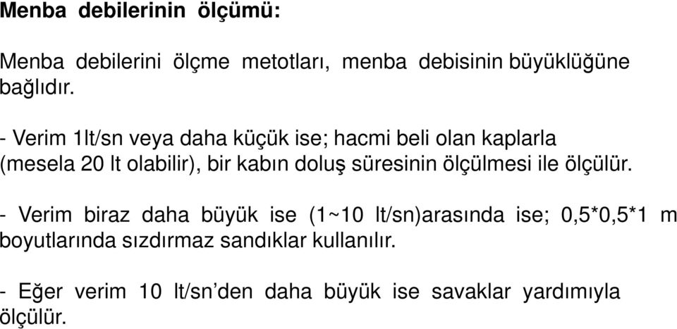 süresinin ölçülmesi ile ölçülür.