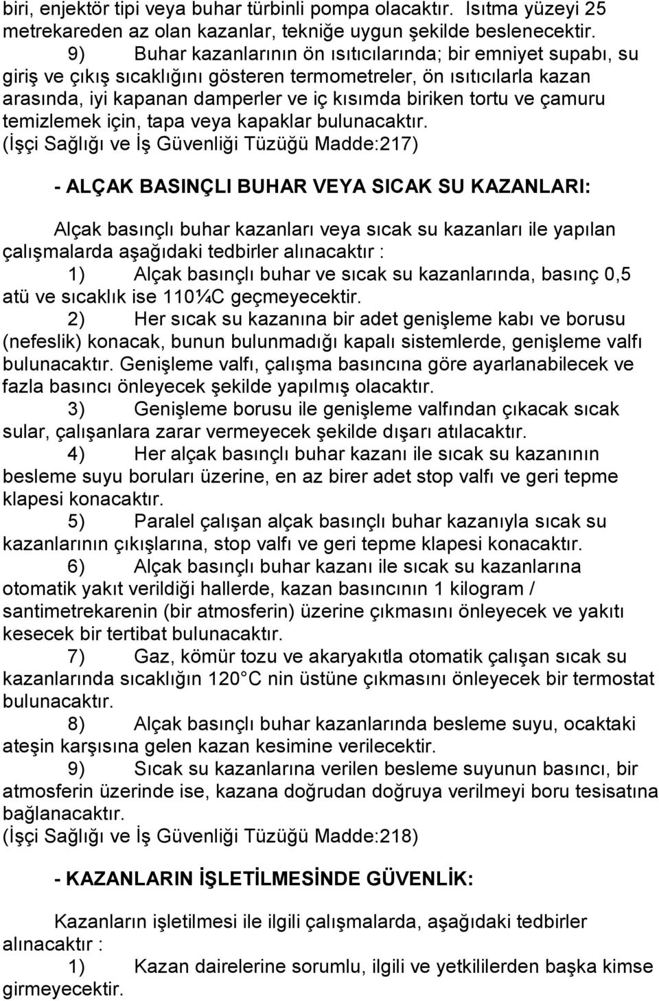 çamuru temizlemek için, tapa veya kapaklar bulunacaktır.