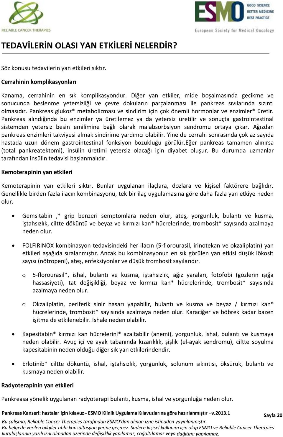 Pankreas glukoz* metabolizması ve sindirim için çok önemli hormonlar ve enzimler* üretir.