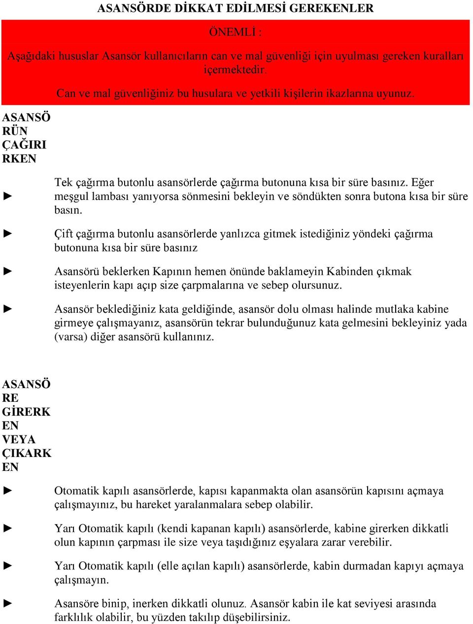 Eğer meşgul lambası yanıyorsa sönmesini bekleyin ve söndükten sonra butona kısa bir süre basın.