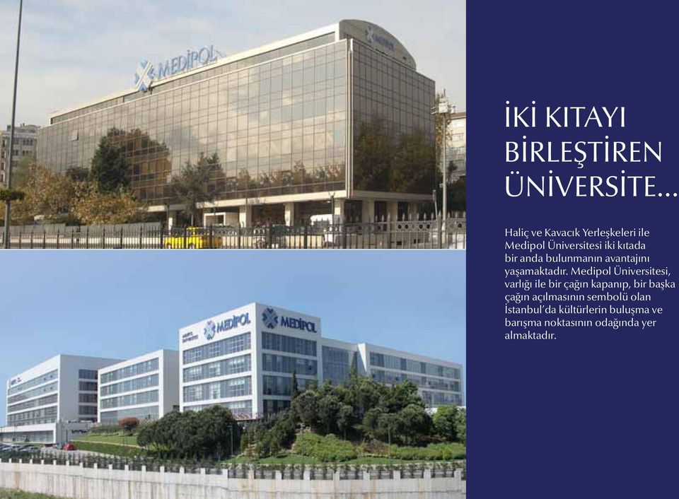 Medipol Üniversitesi, varlığı ile bir çağın kapanıp, bir başka çağın