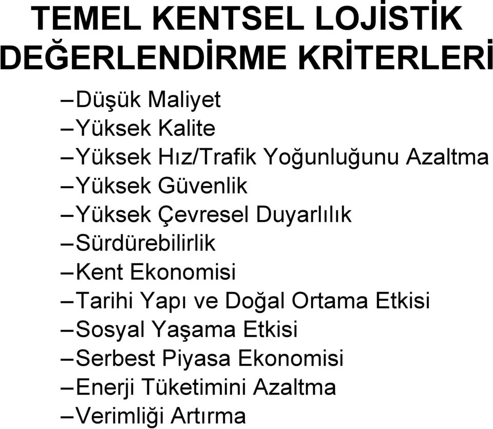 Duyarlılık Sürdürebilirlik Kent Ekonomisi Tarihi Yapı ve Doğal Ortama Etkisi