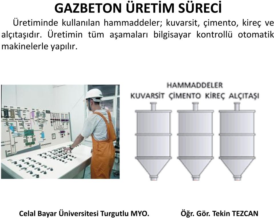 kireç ve alçıtaşıdır.