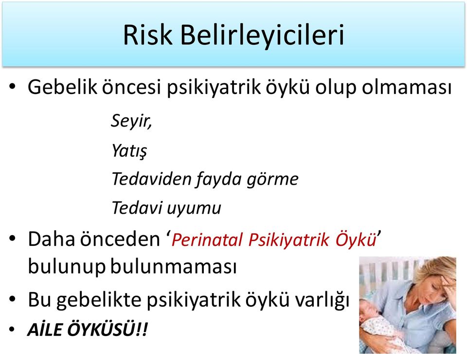 Perinatal Psikiyatrik Öykü bulunup bulunmaması Bu