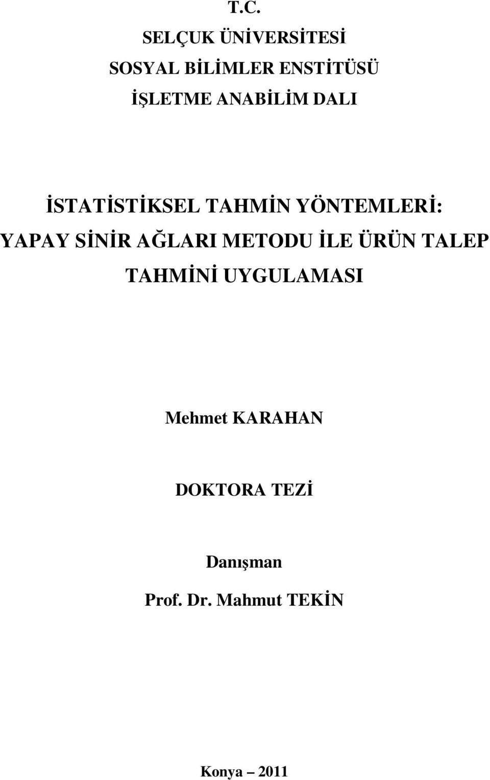 AĞLARI METODU İLE ÜRÜN TALEP TAHMİNİ UYGULAMASI Mehmet