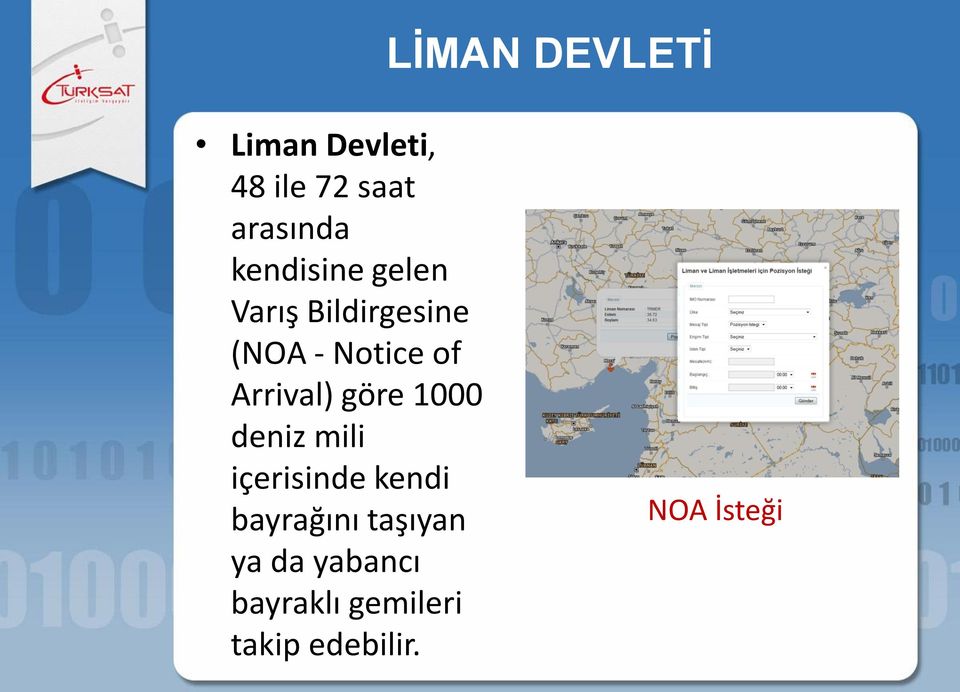 Arrival) göre 1000 deniz mili içerisinde kendi bayrağını